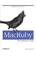 Macruby: The Definitive Guide: Ruby and Cocoa on OS X