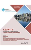 CSCW 15 ACM Conference on Computer Supported Cooperative Work and Social Computing Vol 1