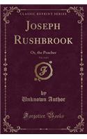 Joseph Rushbrook, Vol. 2 of 3: Or, the Poacher (Classic Reprint)