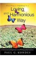 Everything Is Unfolding in a Loving and Harmonious Way