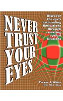 Never Trust Your Eyes