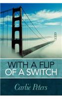 With a Flip of a Switch