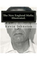 The New England Mafia. Illustrated.