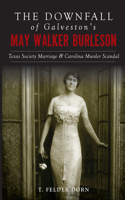 Downfall of Galveston's May Walker Burleson