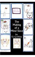 Making Of A Mind Slave