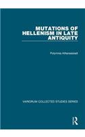 Mutations of Hellenism in Late Antiquity