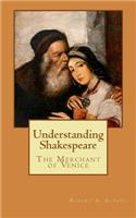 Understanding Shakespeare: The Merchant of Venice