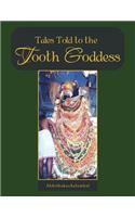 Tales Told to the Tooth Goddess