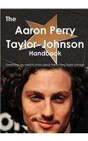 The Aaron Taylor-Johnson Handbook - Everything You Need to Know about Aaron Taylor-Johnson: (English)