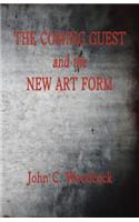 The Coming Guest and the New Art Form