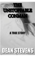The Unstoppable Conman - A True Story