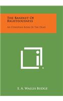 The Bandlet of Righteousness: An Ethiopian Book of the Dead(English)