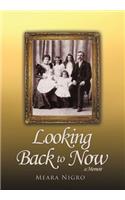 Looking Back to Now
