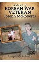 Memoir of Korean War Veteran Joseph McRoberts