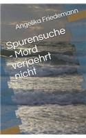 Spurensuche - Mord verjaehrt nicht
