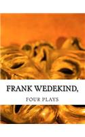 Frank Wedekind, FOUR PLAYS