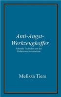 Anti-Angst-Werkzeugkoffer