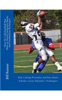 How To Call Football Pass Plays to Attack Defensive Backs and Linebackers Technique