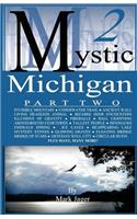 Mystic Michigan Part 2