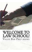 Welcome to Law School!: Every Single Little Thing You Need to Know Today If You Are in 1l - Look Inside!!! ! !!