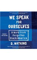 We Speak for Ourselves: A Word from Forgotten Black America