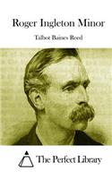 Roger Ingleton Minor: (English)