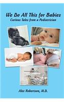 We Do All This for Babies