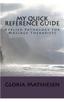 My Quick Reference Guide of Applied Pathology For Massage Therapists