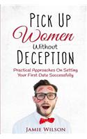 Pick Up Women Without Deception