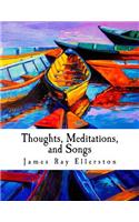 Thoughts, Meditations, and Songs: (English)
