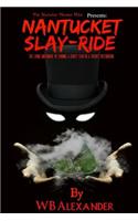 Nantucket Slay-Ride: The Living Nightmare of Owning A Ghost Tour In A Tourist Destination.(English)