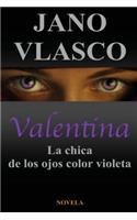 Valentina. La Chica de Los Ojos Color Violeta