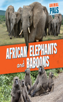 African Elephants and Baboons: (Animal Pals)