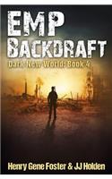 Emp Backdraft (Dark New World, Book 4) - An Emp Survival Story