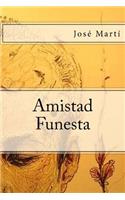 Amistad Funesta (Spanish Edition)