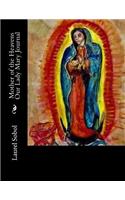 Mother of the Heavens Our Lady Mary Journal