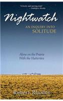 Nightwatch: An Inquiry Into Solitude: Alone on the Prairie with the Hutterites