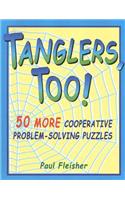 Tanglers, Too!