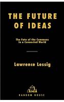 The Future of Ideas the Future of Ideas