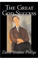 The Great God Success by David Graham Phillips, Fiction, Classics, Literary