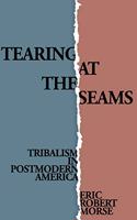 Tearing at the Seams