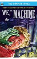 We, the Machine & Planet of Dread