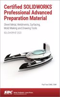 Certified SOLIDWORKS Professional Advanced Preparation Material (SOLIDWORKS 2023)