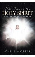 Acts of the Holy Spirit: Our Personal Journey