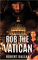 Rob The Vatican