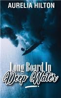 Long Board In Deep Water: A Hot & Steamy Aurelia Hilton's Romance Short Novel Book 19