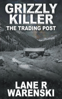 Grizzly Killer: The Trading Post(9 Grizzly Killer)
