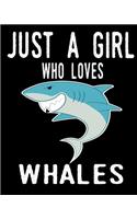 Just A Girl Who Loves Whales