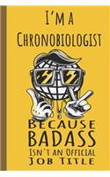 I'm a Chronobiologist Badass