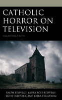 Catholic Horror on Television: Haunting Faith